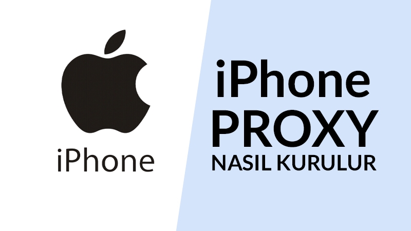 iPhone IOS İçin Proxy Kurulumu 